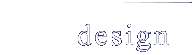 Design